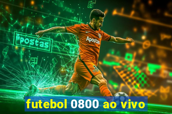 futebol 0800 ao vivo